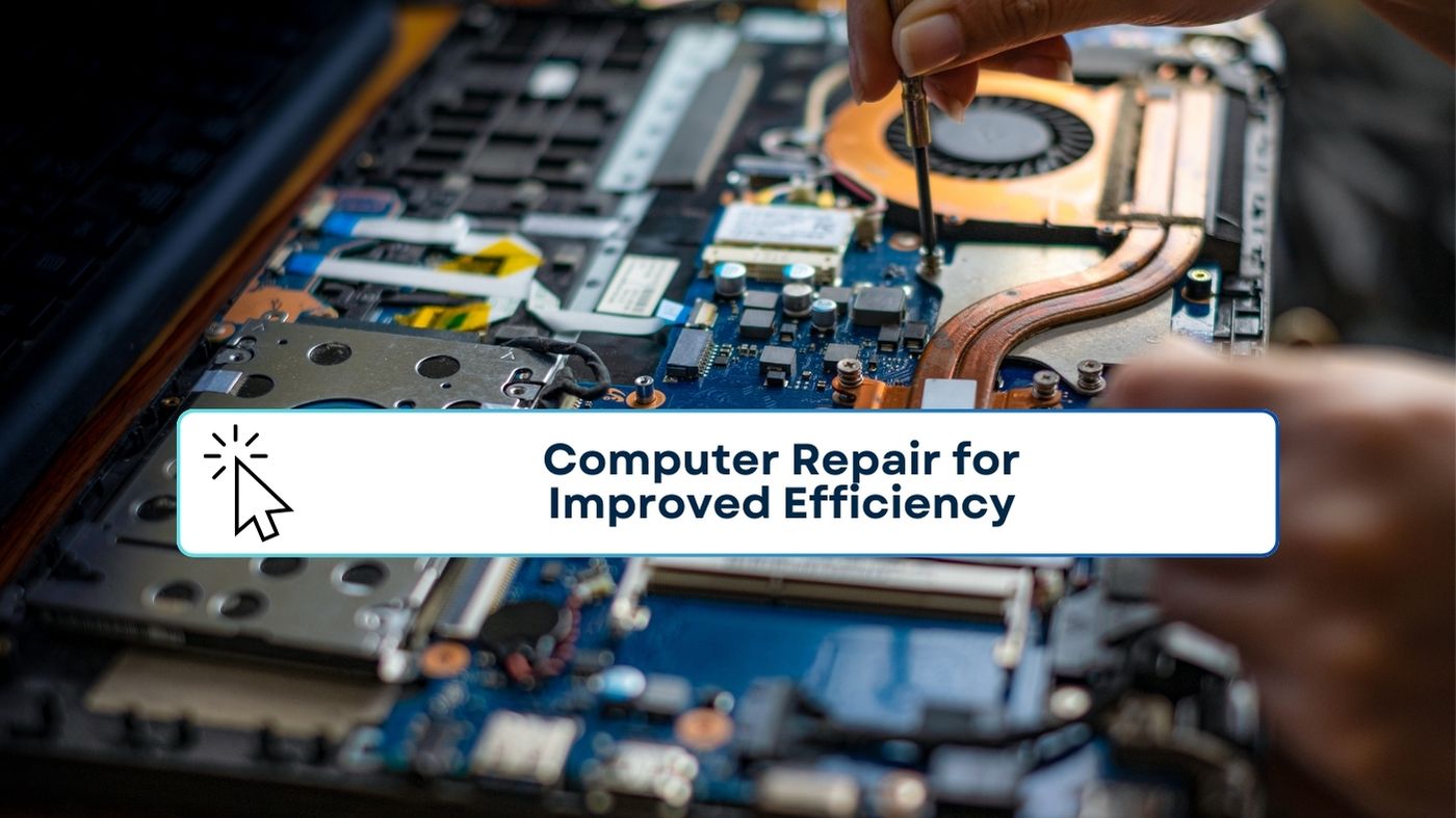 Computer Repair for Improved Efficiency