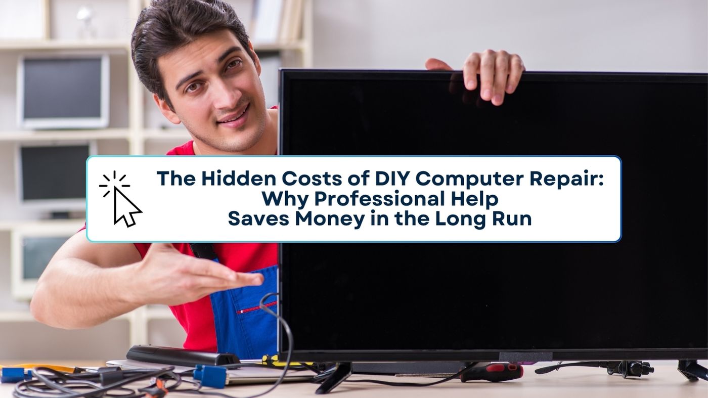 The Hidden Costs of DIY Computer Repair: Why Professional Help Saves Money in the Long Run